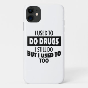 Capa Para iPhone 11 Costumava fazer drogas que ainda uso, mas também.