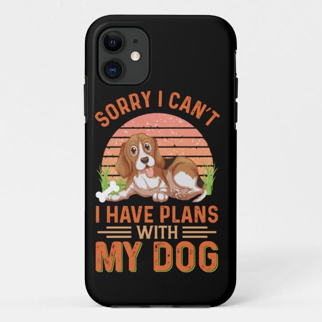 Capa Para iPhone 11 Desculpe, não posso ter planos com meu cachorro (Verso)