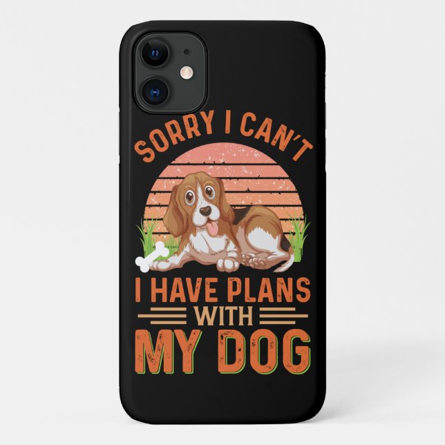 Capa Para iPhone 11 Desculpe, não posso ter planos com meu cachorro (Verso)