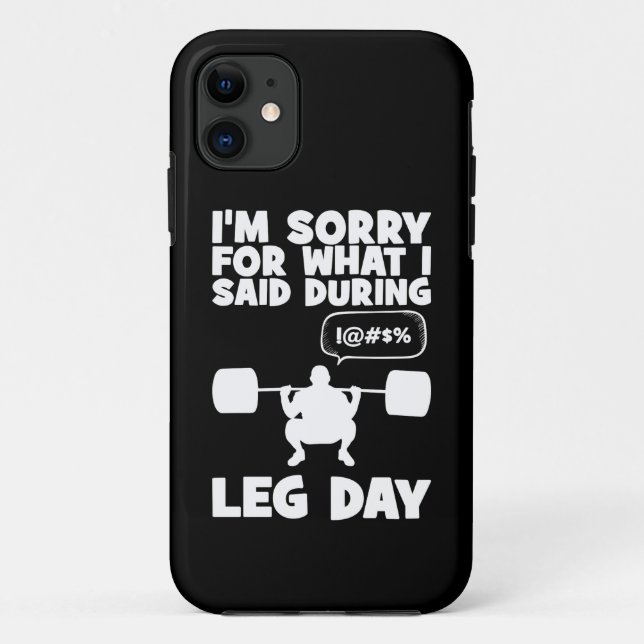 Capa Para iPhone 11 Desculpe Pelo Que Eu Disse Durante O Dia Da Perna  (Verso)