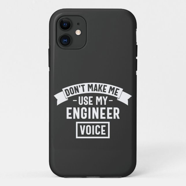 Capa Para iPhone 11 don't make me use my engineer voice (Verso)