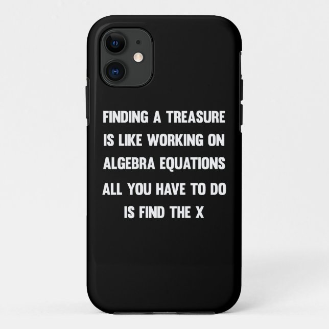 Capa Para iPhone 11 Encontrar um tesouro é como trabalhar em álgebra. (Verso)