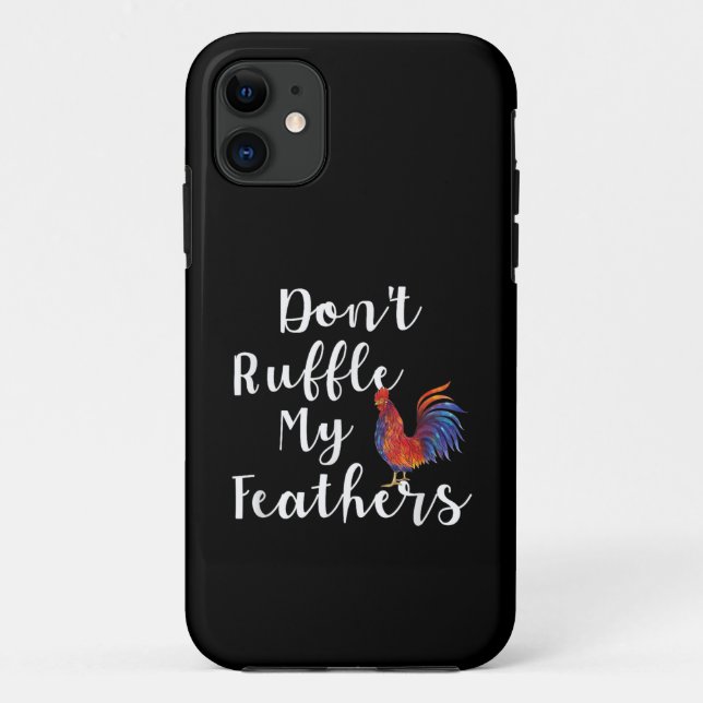 Capa Para iPhone 11 Engraçada Citação do Rooster Não Enfraqueie meus P (Verso)