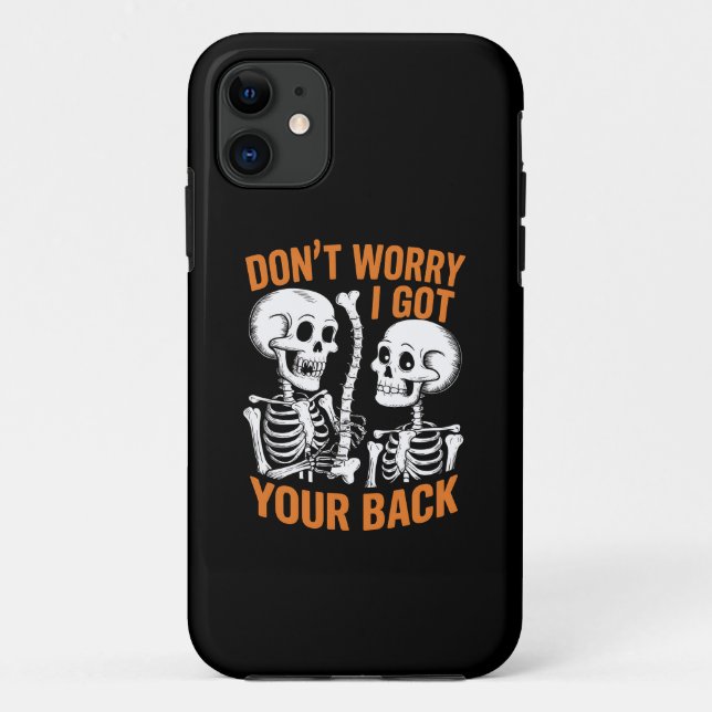 Capa Para iPhone 11 Esqueleto Não se Preocupe Eu Estou na Sua Retaguar (Verso)
