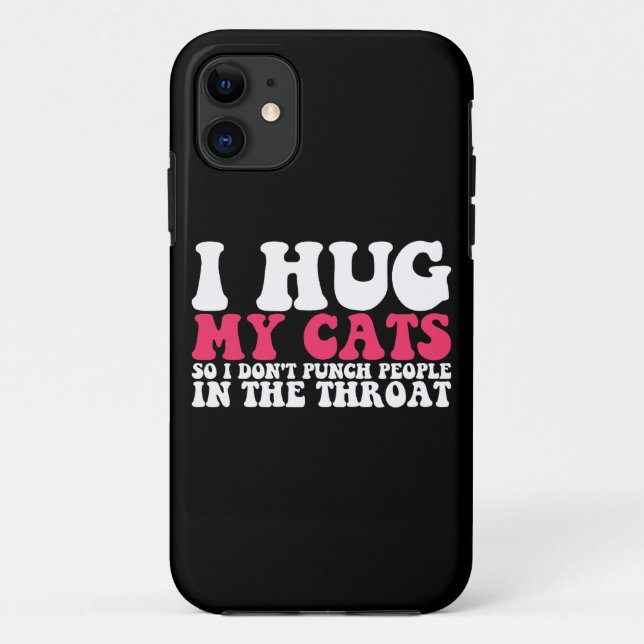 Capa Para iPhone 11 Eu abraço meus gatos, então eu não aperto Pessoas  (Verso)