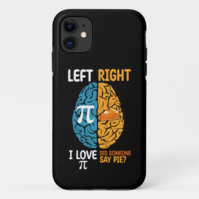 Capa Para iPhone 11 Eu Amo Pi Alguém Disse Torta Cérebro Esquerdo Dire (Verso)