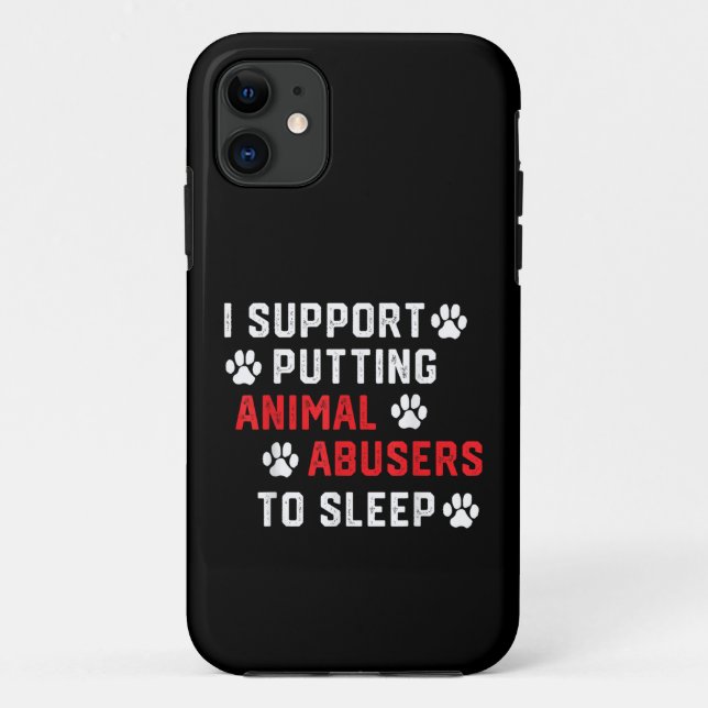 Capa Para iPhone 11 Eu Apoio Colocar Abusadores de Animais Para Dormir (Verso)