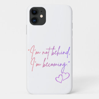 Capa Para iPhone 11 Eu Não Estou Atrás, Estou Me Tornando – Amor Própr