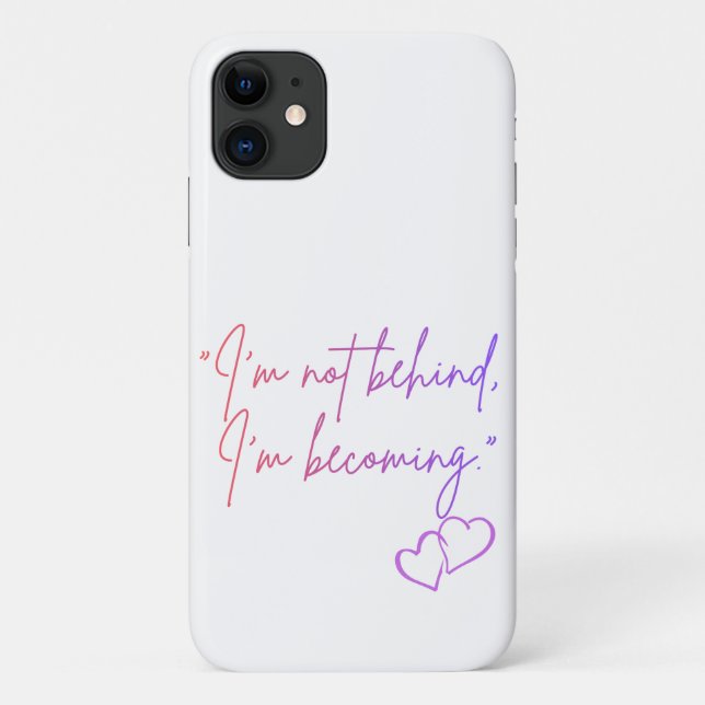 Capa Para iPhone 11 I’m Not Behind I’m Becoming – Self Love (Verso)