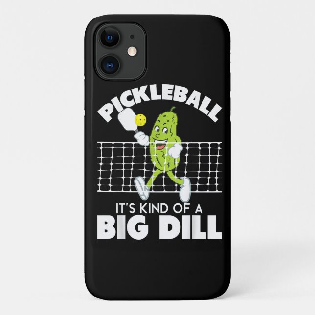 Capa Para iPhone 11 It's Kind of A Big Dill - Funny Pickleball Paddle (Verso)