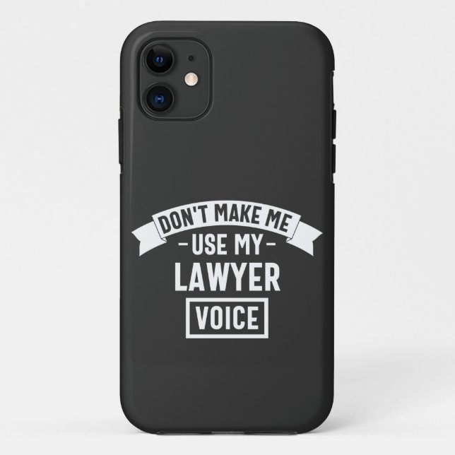 Capa Para iPhone 11 Não me faça usar minha voz de advogado (Verso)