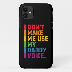 Capa Para iPhone 11 Não Me Faça Usar Minha Voz de Papai Engraçado Gay