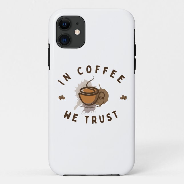 Capa Para iPhone 11 Nós confiamos no café engraçado (Verso)
