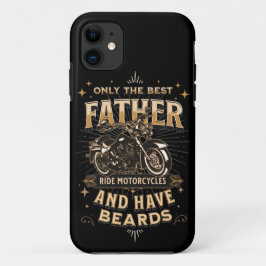 Capa Para iPhone 11 Only The Best Father Ride Motorcycles, Have Beards