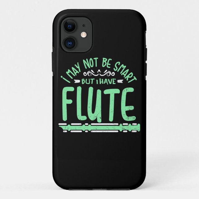Capa Para iPhone 11 Posso Não Ser Inteligente, Mas Eu Tenho Flauta (Verso)