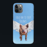 Capa Para iPhone 11 Pro Acredite em sonhos que porcos podem voar<br><div class="desc">Novidade capa de telefone,  mas com uma mensagem inspiradora para manter seus sonhos,  porque qualquer coisa pode acontecer se sua vontade é forte o suficiente.</div>