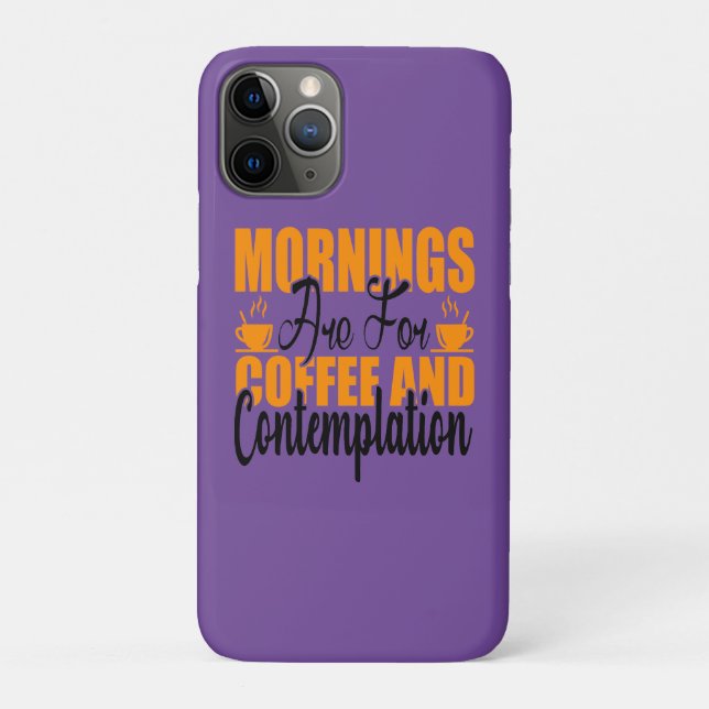 Capa Para iPhone 11 Pro As Manhãs São Para Café E Contemplação (Verso)