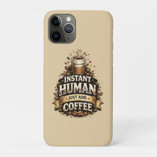 Capa Para iPhone 11 Pro Humano Instantâneo Basta Adicionar Café – Amante d