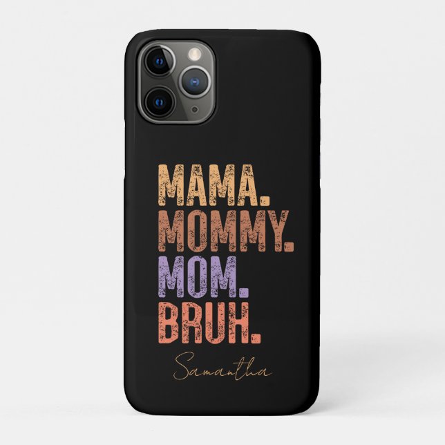 Capa Para iPhone 11 Pro Mamãe. Mamães. Mãe. Bruh (Verso)