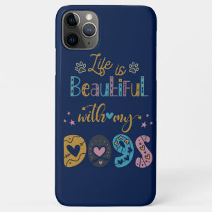 Capa Para iPhone 11 Pro Max A Vida É Bela Com Meus Cachorros