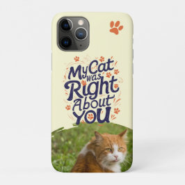 Capa Para iPhone 11 Pro My Cat Was Right About You –Cat Lover