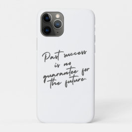 Capa Para iPhone 11 Pro O sucesso passado não é garantia de citação