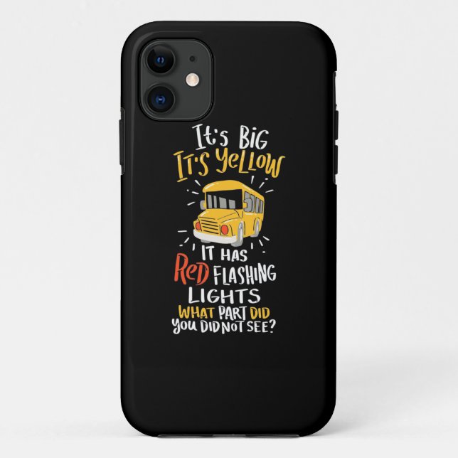 Capa Para iPhone 11 School Bus It Is Big And Yellow (Verso)