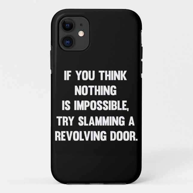 Capa Para iPhone 11 Se Você Acha Que Nada É Impossível... | Sarca engr (Verso)