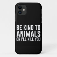 Seja Gentil com os Animais ou Eu Mato Você Present
