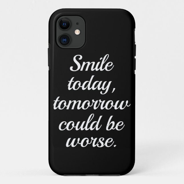 Capa Para iPhone 11 Sorria Hoje Amanhã Pode Ser Pior. (Verso)