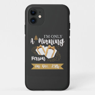 Capa Para iPhone 11 Sou apenas uma pessoa da manhã na fase 25 de dezem