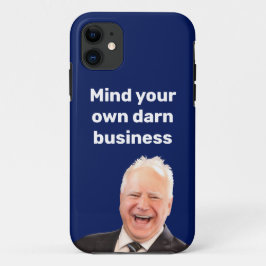 Capa Para iPhone 11 Tim Walz se preocupe com seu negócio.