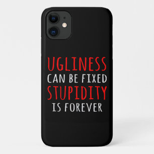 Capa Para iPhone 11 Uglindade pode ser estupidez fixa é para sempre