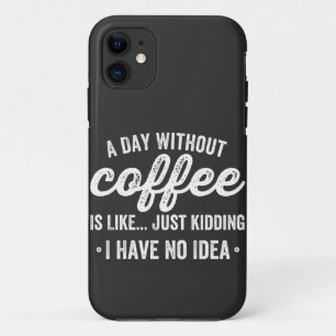 Capa Para iPhone 11 um dia sem café é como brincar