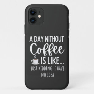 Capa Para iPhone 11 Um Dia Sem Café Engraçado Presente No Café