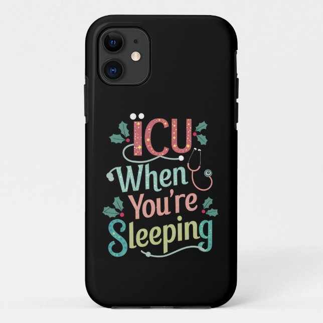Capa Para iPhone 11 UTI Quando Você Está Dormindo Enfermeira de UTI Na (Verso)