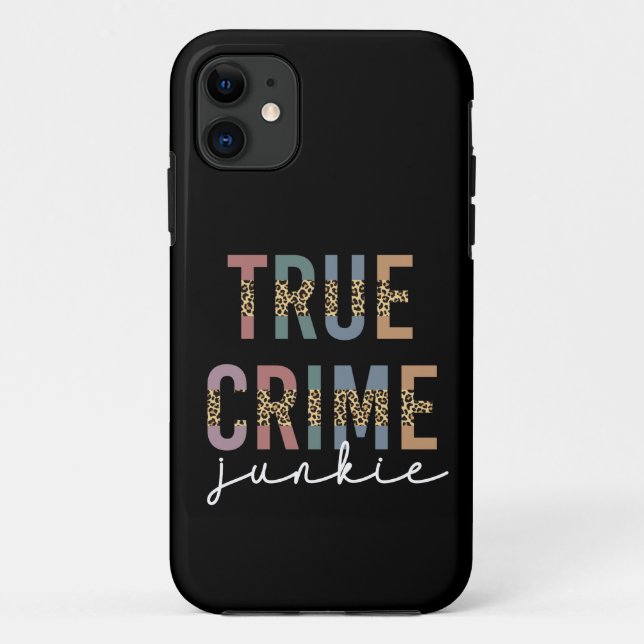 Capa Para iPhone 11 Verdadeiro Crime Junkie | Assassinato Mostra Sobre (Verso)