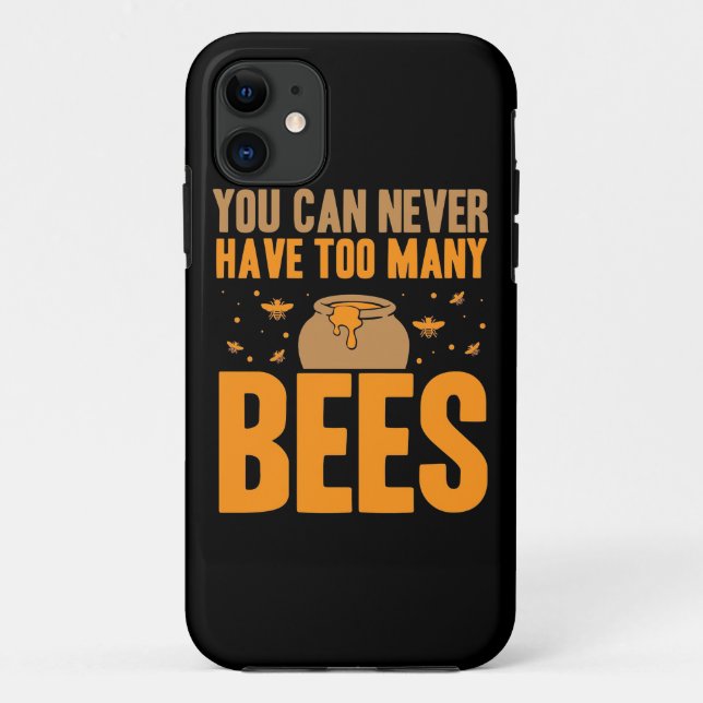 Capa Para iPhone 11 Você Nunca Pode Ter Muitas Abelhas (Verso)