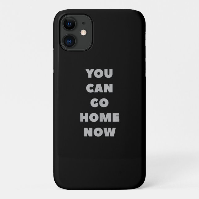 Capa Para iPhone 11 Você Pode Ir Para Casa Agora Engraçado Trabalho De (Verso)