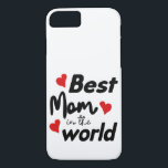 Capa iPhone 8/ 7 Best Mom In The World Mother's Day<br><div class="desc">In 2022 Mother's Day falls on Sunday March 27th (Sunday May 8th in the USA)</div>