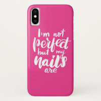 Eu não sou perfeito mas minhas unhas são