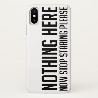 Capa Para iPhone X Nada Aqui, Pare De Olhar Por Favor, Homens/MULHERE