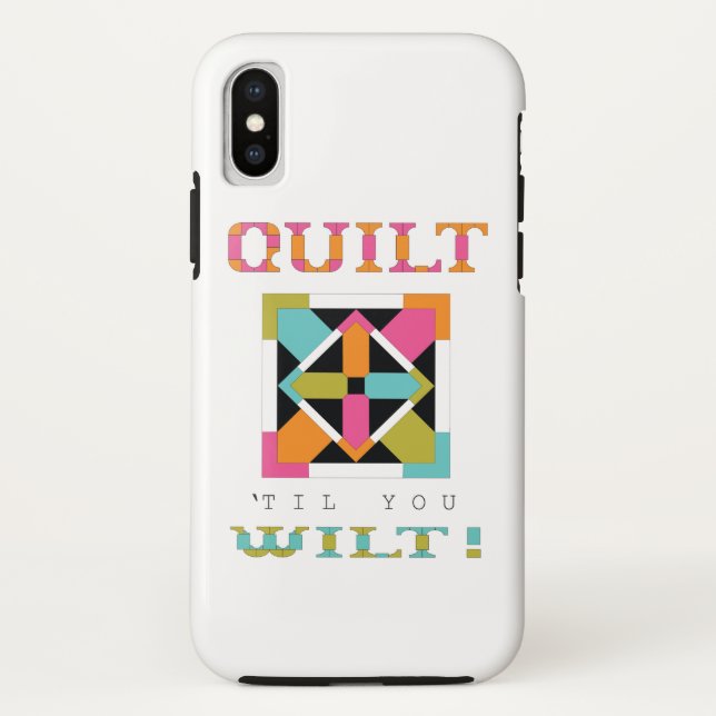 Capa Para iPhone, Case-Mate Quilt 'Til You Wilt! Citação (Verso)