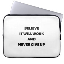 Acredite que vai funcionar e nunca desistir