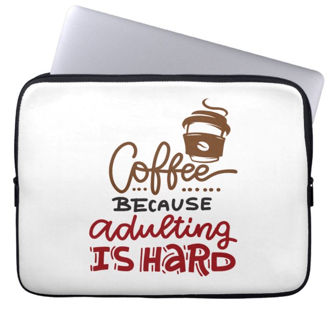 Capa Para Notebook Café Porque Adultar É Duro (Frente)