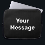 Capa Para Notebook Modelo de mensagem preto e branco simples<br><div class="desc">Você pode escrever sua mensagem em texto branco nesta bolsa de laptop preta.</div>