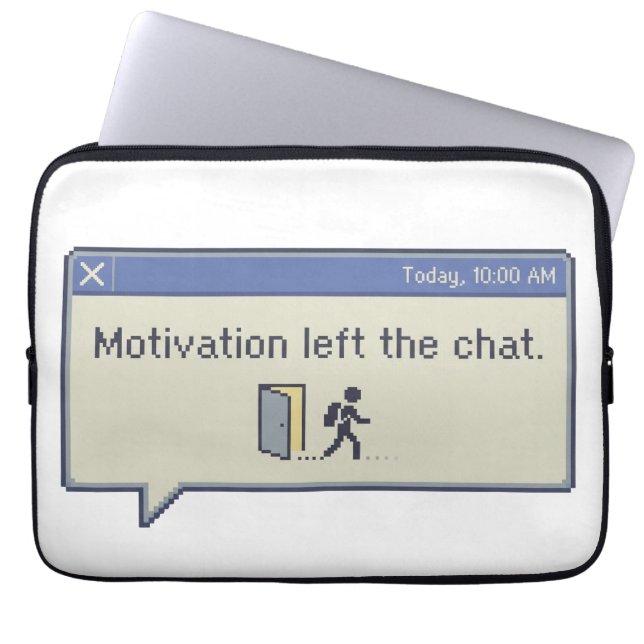Capa Para Notebook Motivation left the chat -not feeling motivated- (Frente)