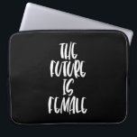 Capa Para Notebook O futuro é a bolsa de laptop preta fêmea<br><div class="desc">O futuro é fêmea: uma mensagem afirmativa feminista forte.</div>