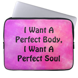 Capa Para Notebook Quero Um Corpo Perfeito, Quero Uma Alma Perfeita