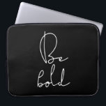Capa Para Notebook Ser branco em negrito<br><div class="desc">Seja ousado: não tenha medo de ser ousado e audacioso, simples conselho de vida para esta design minimalista.</div>
